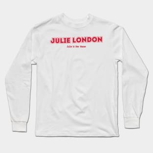 Julie London, Julie Is Her Name Long Sleeve T-Shirt